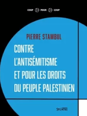 Contre l’antisémitisme et pour les droits du peuple&nbsp;palestinien