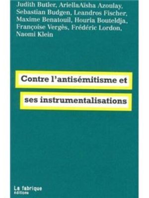 Contre l&rsquo;antisémitisme et ses instumen&nbsp;talisations