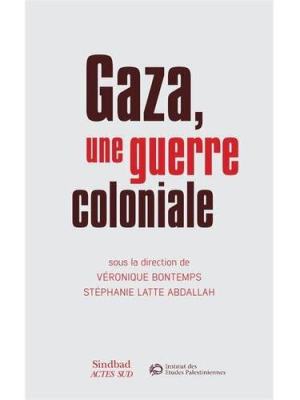 Gaza, une guerre&nbsp;coloniale