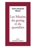 Les mutins du goulag et du&nbsp;quotidien